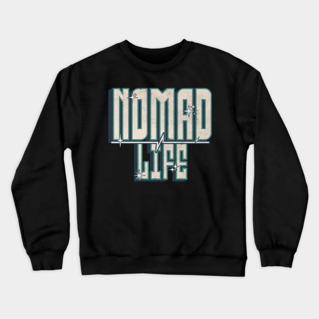 Nomad Life Crewneck Sweatshirt by Van Life Travel Adventure